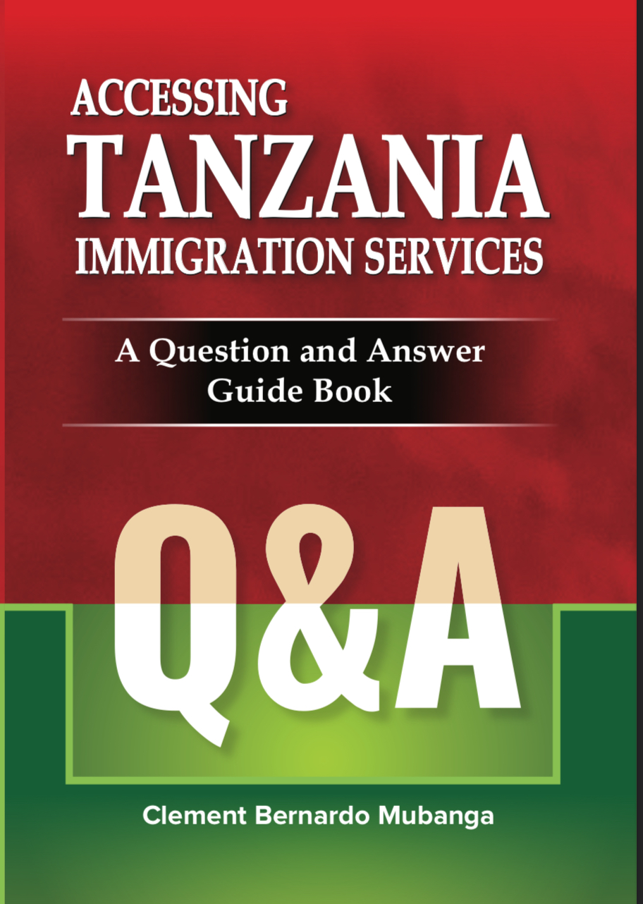 Accessing Tanzania Immigration Services: A Question and Answer Guide Book 1