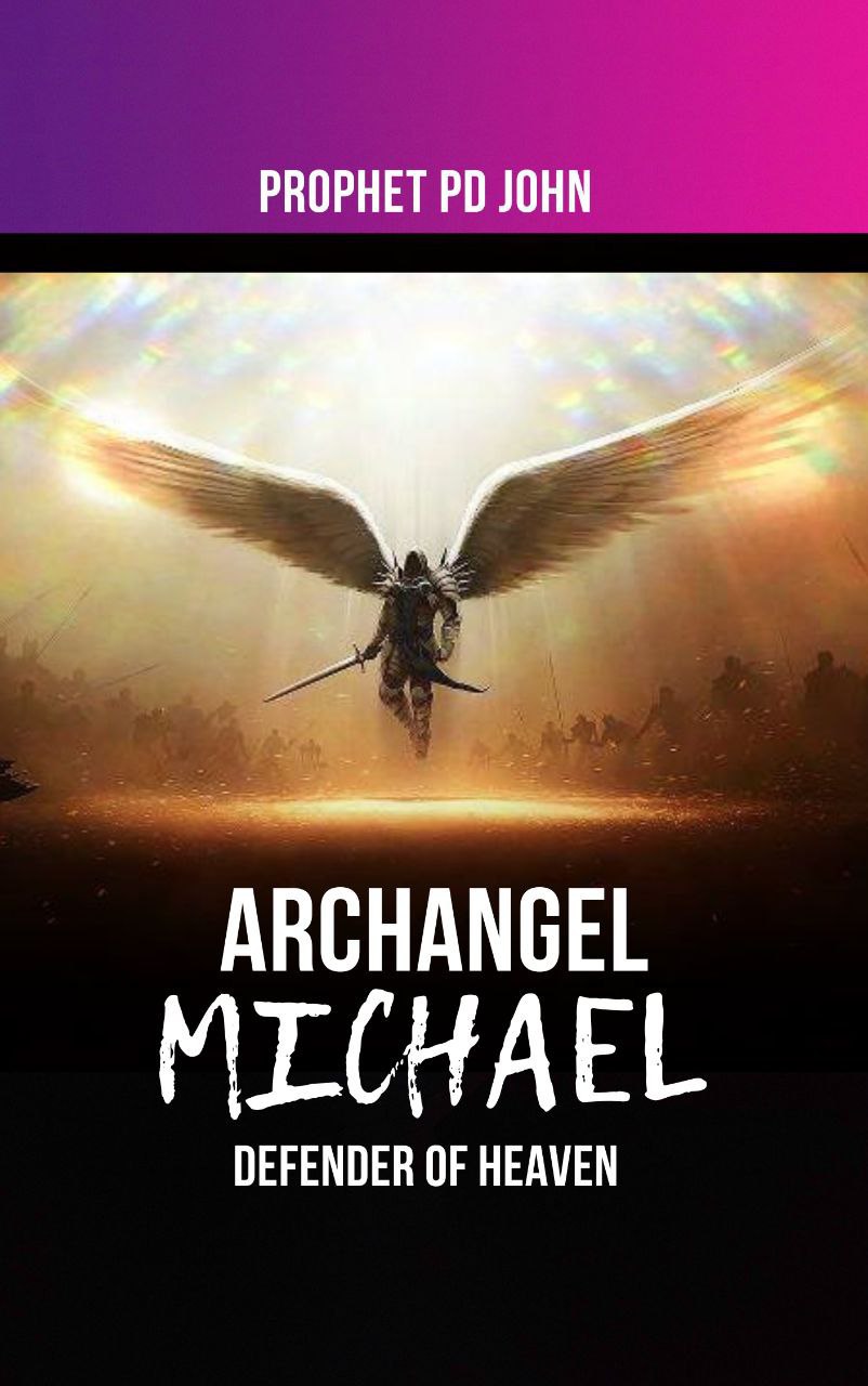 ARCHANGEL MICHAEL: THE DEFENDER OF HEAVEN