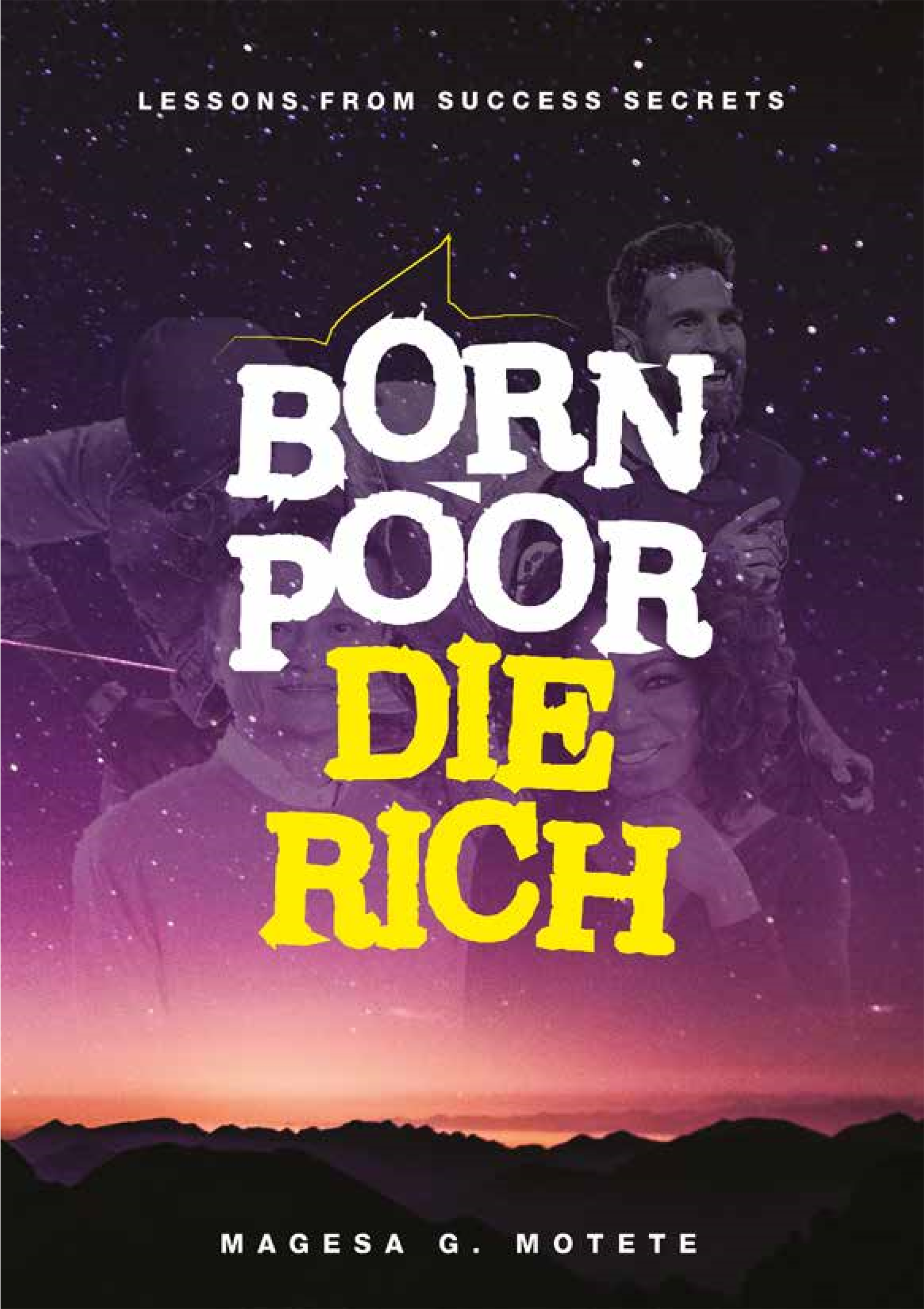 Born poor Die rich