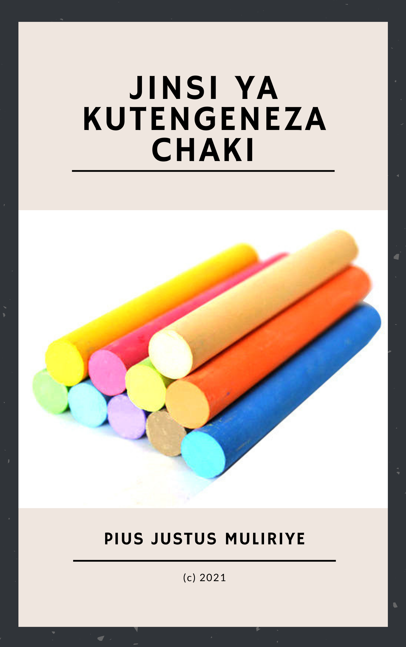 CHAKI: JINSI YA KUTENGENEZA CHAKI