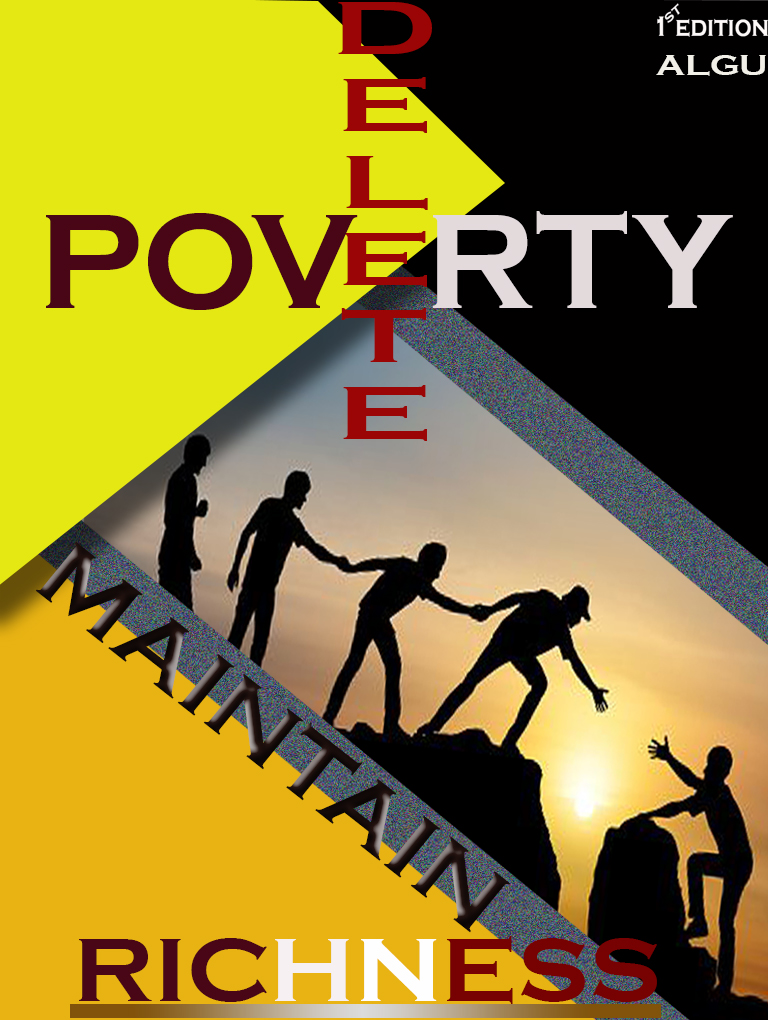 DELETE POVERTY, MAINTAIN RICHNESS