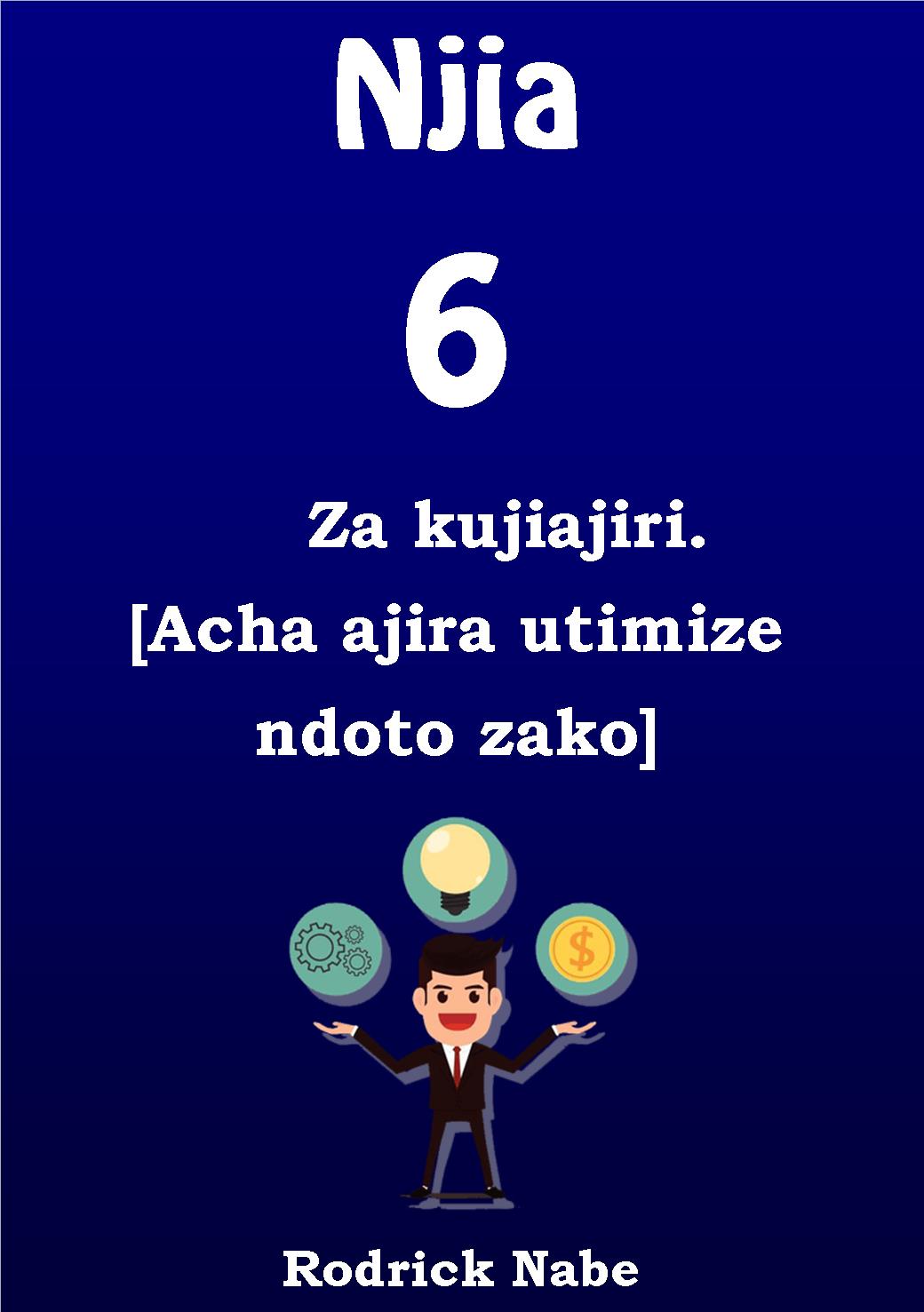 HATUA 6 ZA KUJIAJIRI