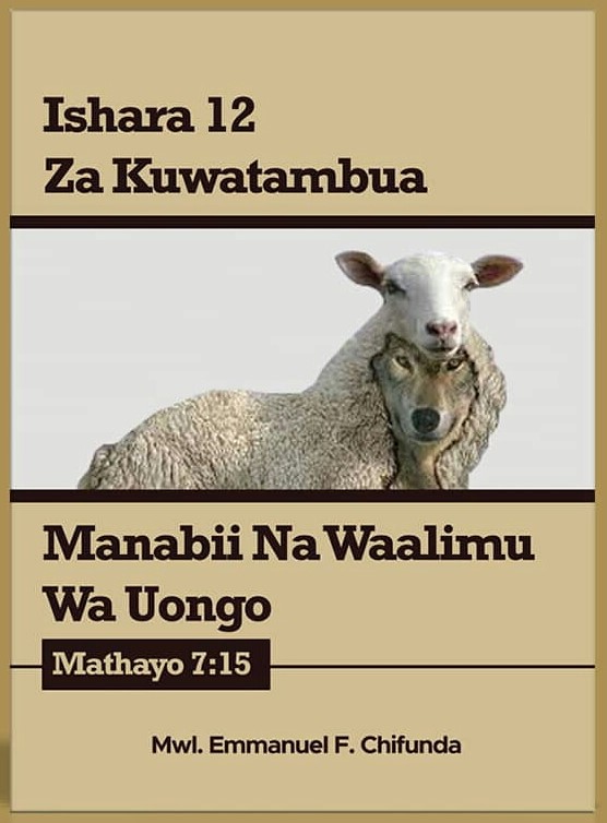 ISHARA 12 ZA KUWATAMBUA MANABII NA WAALIMU WA UONGO