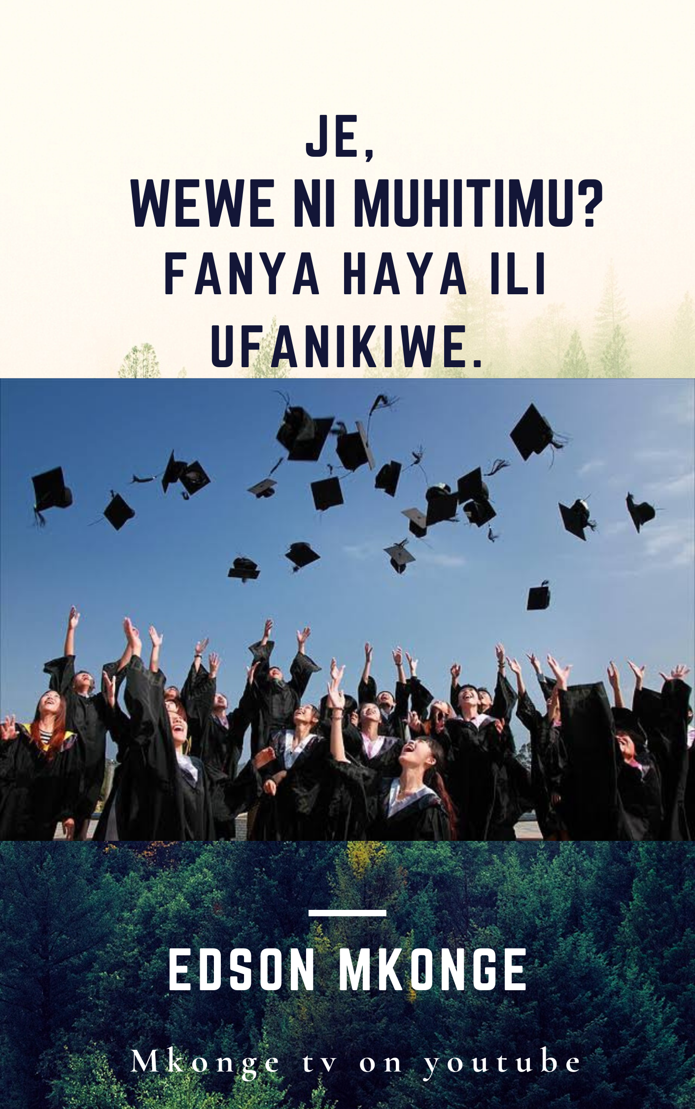 JE WEWE NI MHITIMU? FANYA HAYA ILI UFANIKIWE