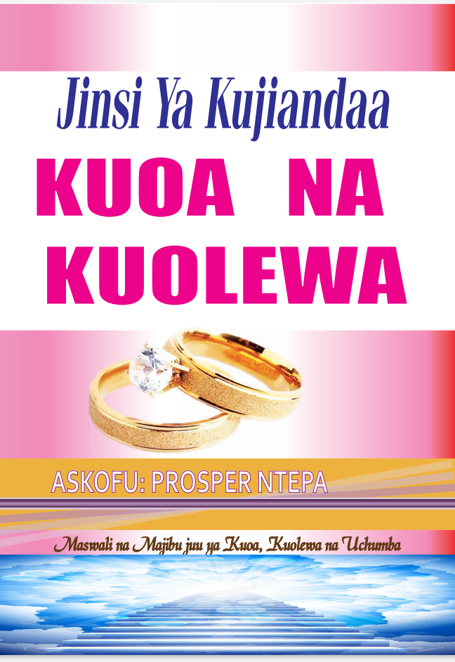 JINSI ya KUJIANDAA KUOA na KUOLEWA