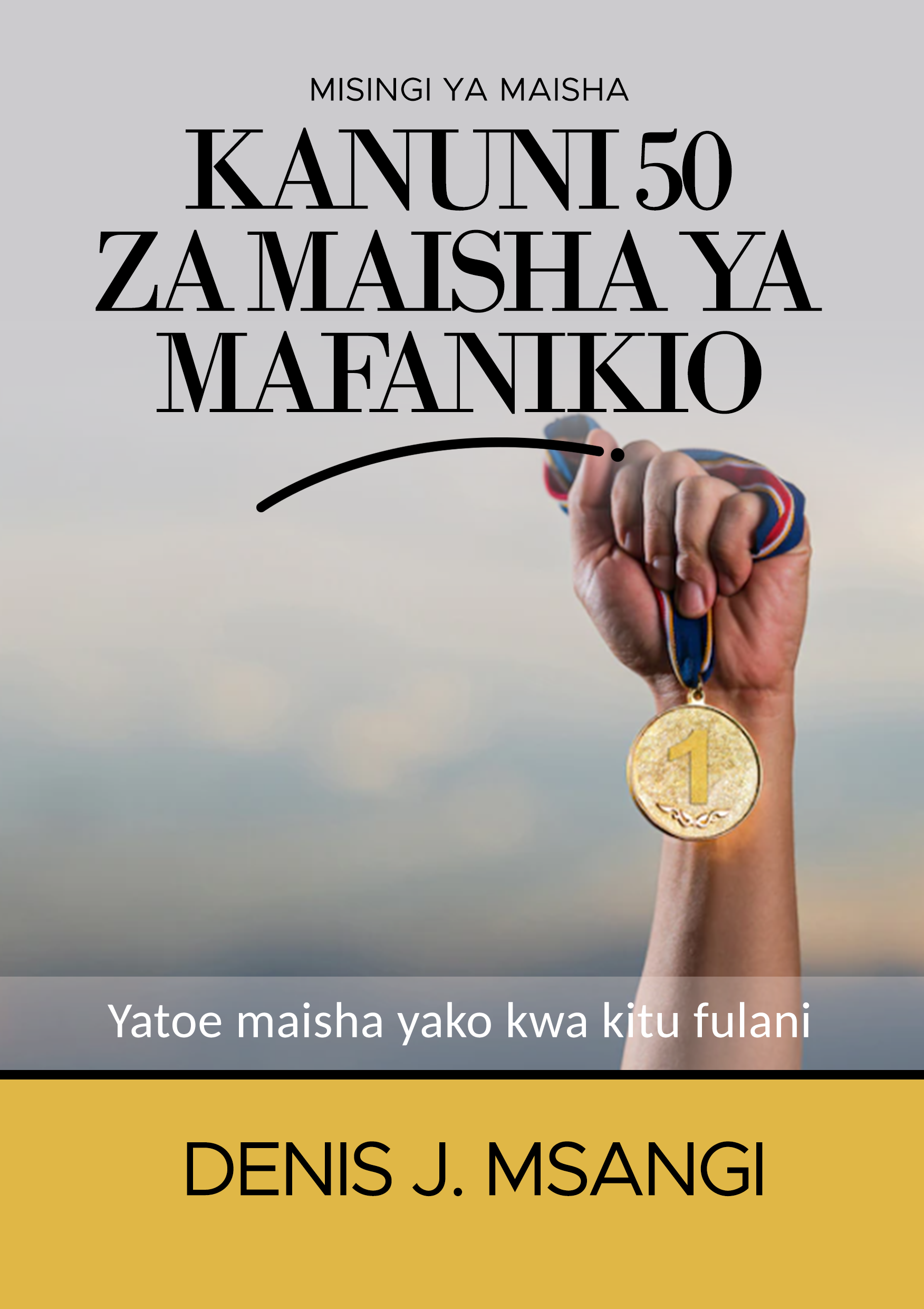 KANUNI 50 ZA MAISHA YA MAFANIKIO