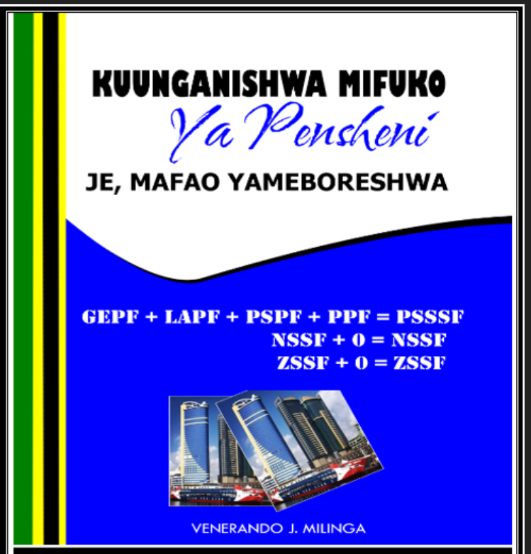 KUUNGANISHWA MIFUKO YA PENSHENI, JE MAFAO YAMEKUWA BORA?