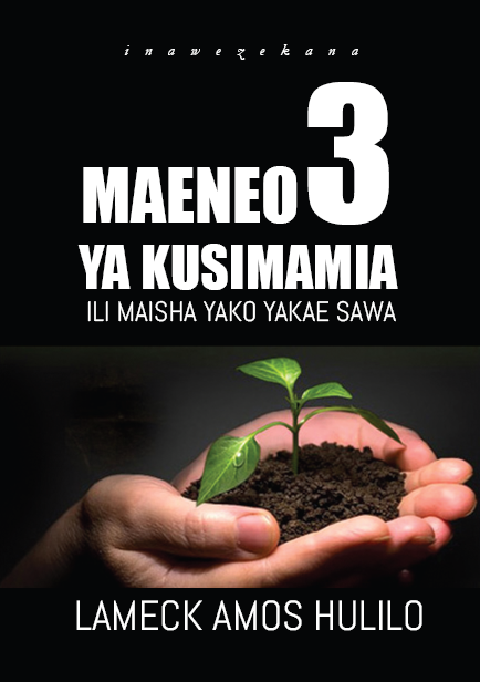 MAENEO MATATU YA KUSIMAMIA ILI MAISHA YAKO YAKAE SAWA