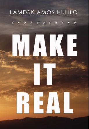 MAKE IT REAL