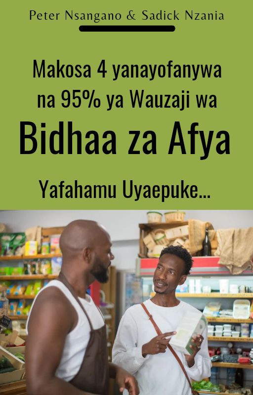 Makosa 4 yanayofanywa na 95% ya Wauzaji wa Bidhaa za Afya