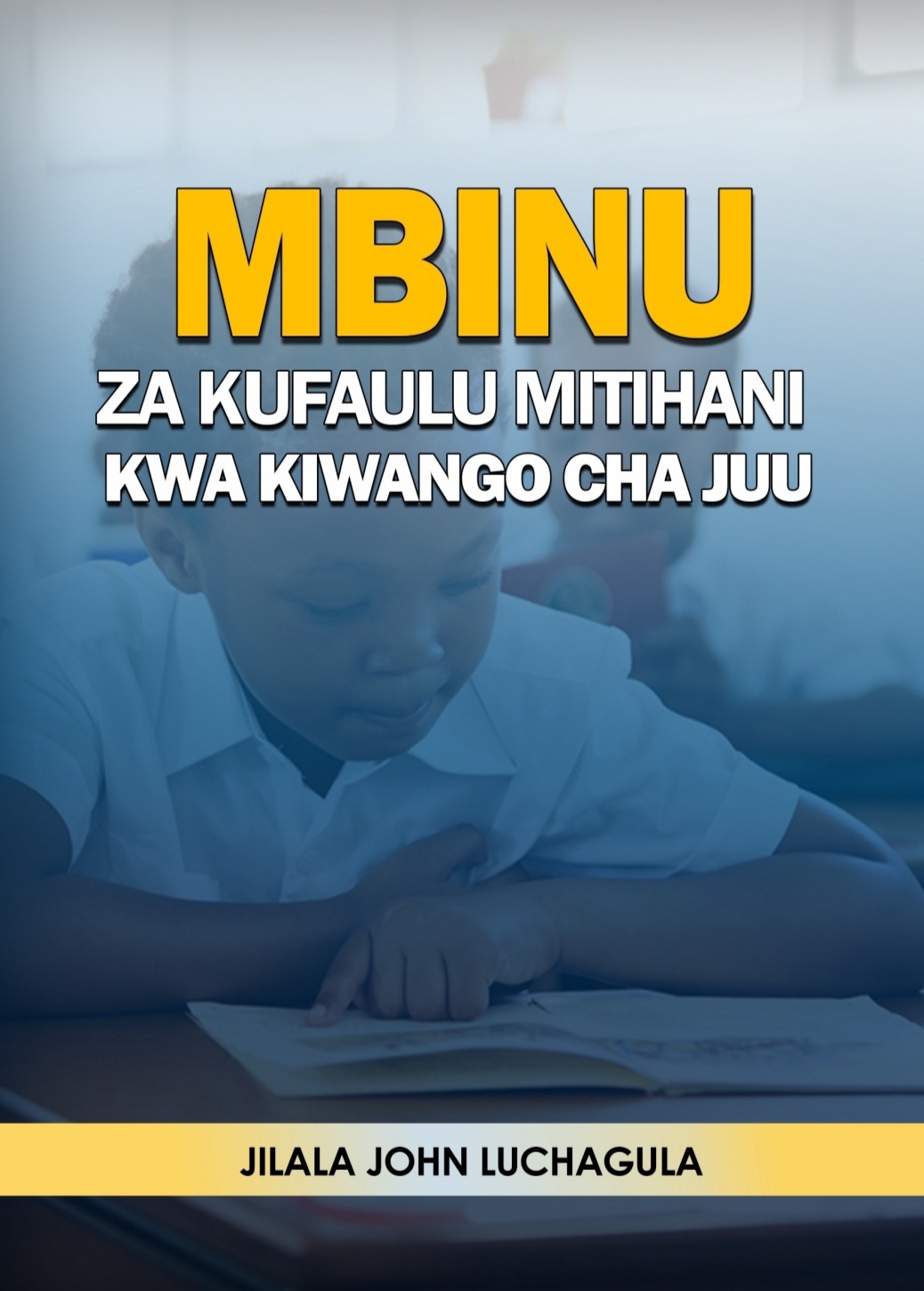 Mbinu za Kufaulu Mitihani kwa Kiwango cha Juu