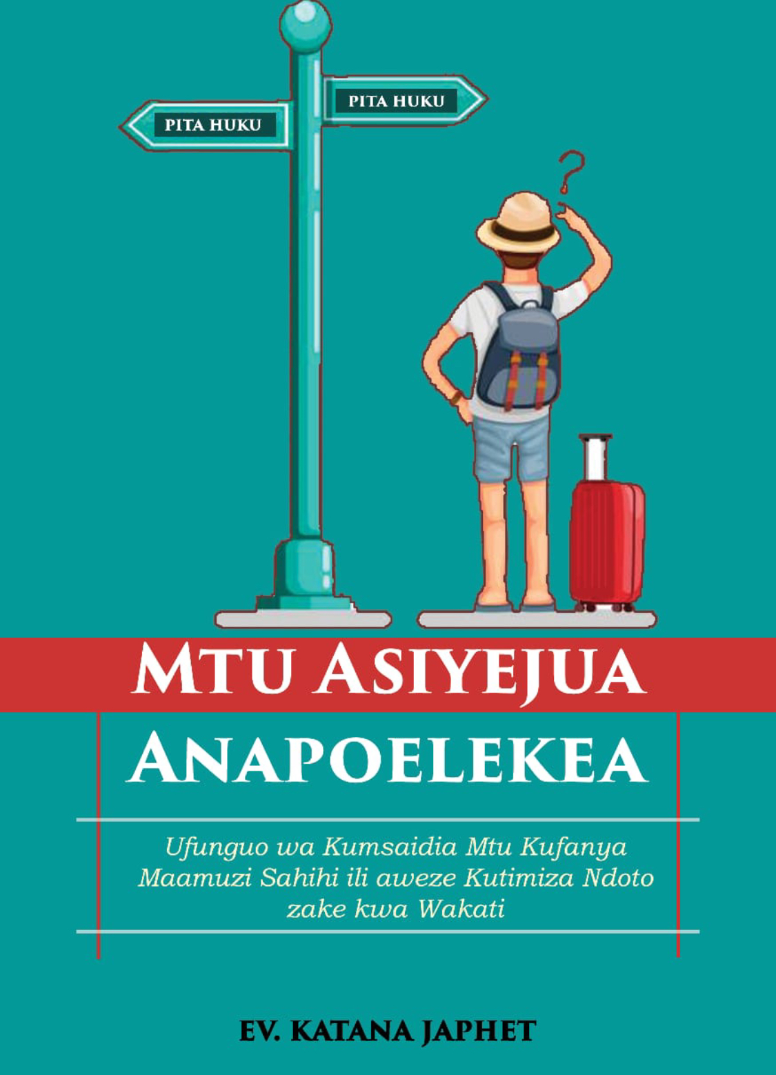 Mtu Asiyejua Anapoelekea