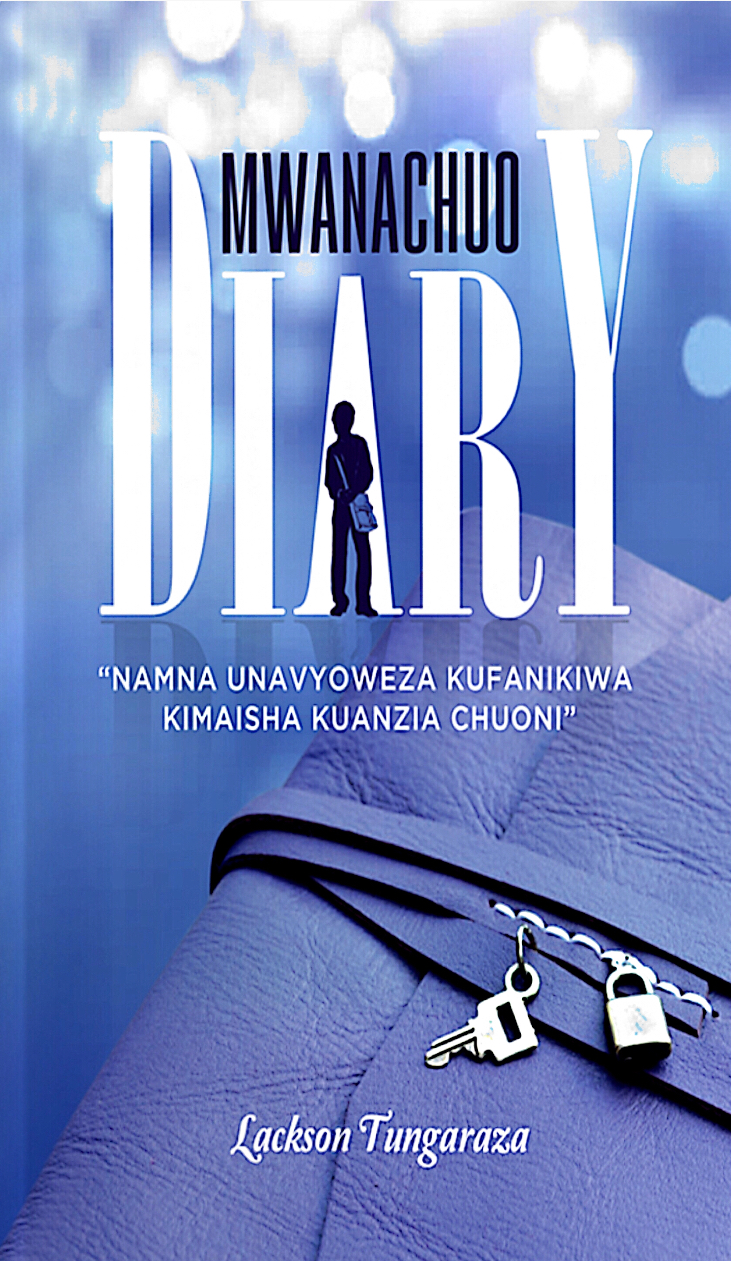 Mwanachuo Diary: Namna Unavyoweza Kufanikiwa Kimaisha kuanzia Chuoni