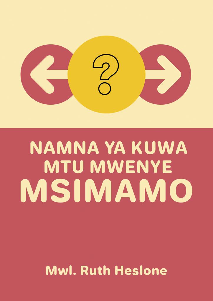 NAMNA YA KUWA MTU MWENYE MSIMAMO