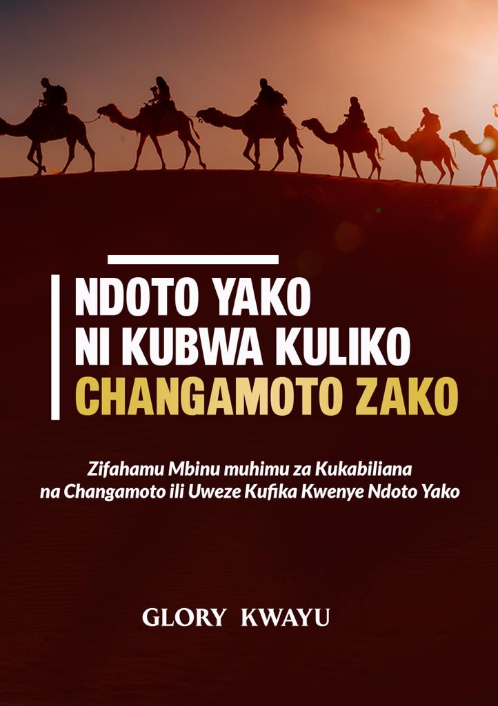 Ndoto Yako Ni Kubwa Kuliko Changamoto Zako