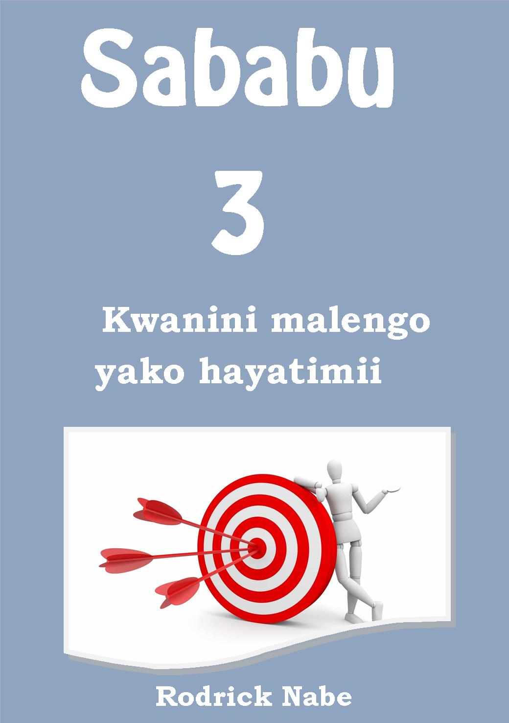 SABABU 3 KWANINI MALENGO YAKO HAYATIMII