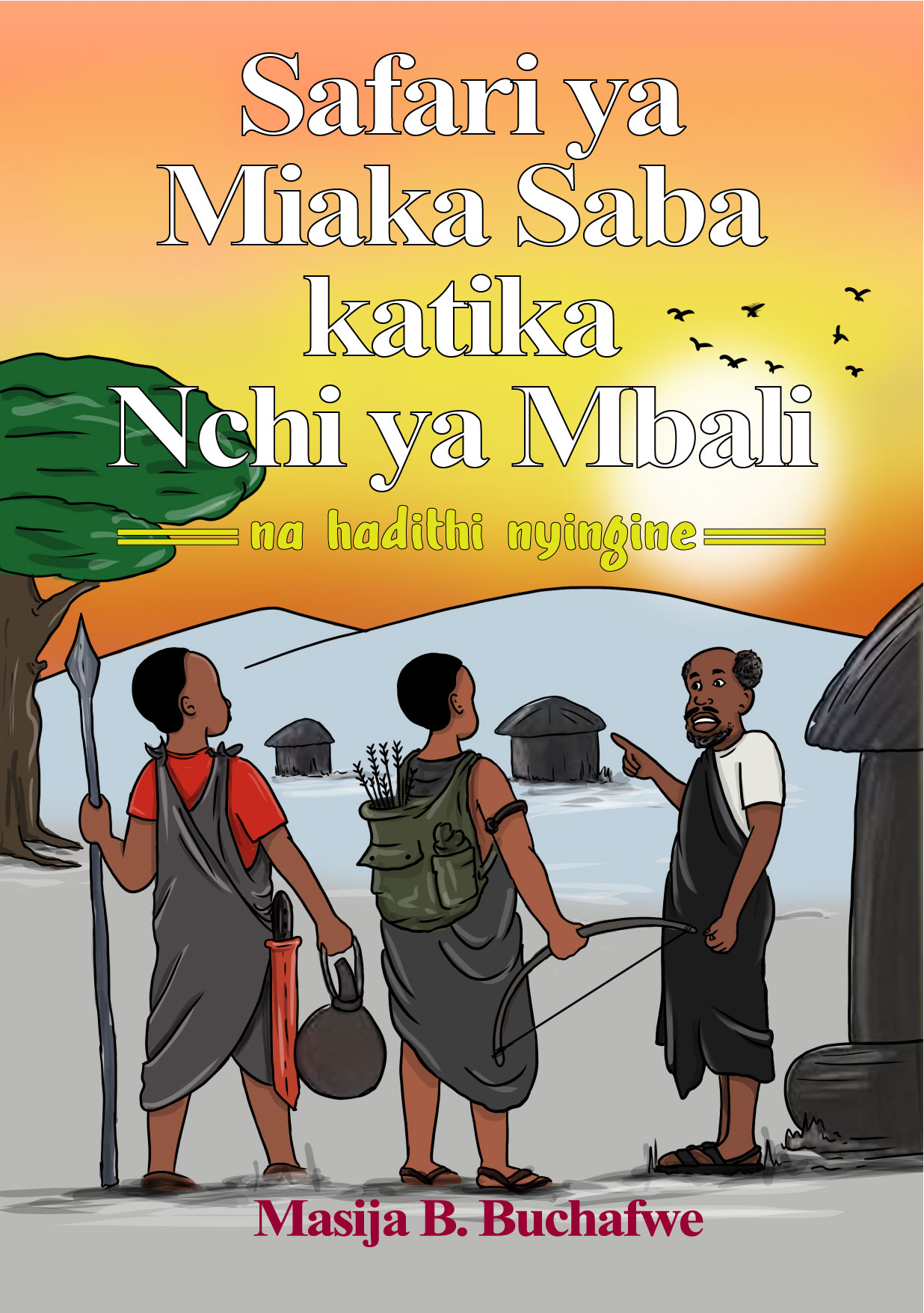 SAFARI YA MIAKA SABA KATIKA NCHI YA MBALI NA HADITHI NYINGINE