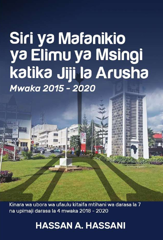 SIRI YA MAFANIKIO YA ELIMU YA MSINGI KATIKA JIJI LA ARUSHA
