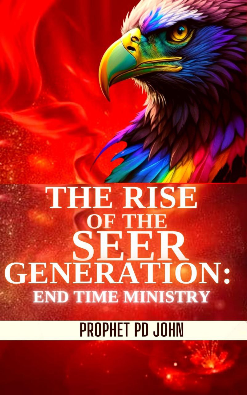 THE RISE OF THE SEER GENERATION: END TIME MINISTRY