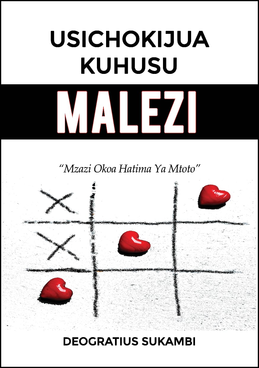 USICHOKIJUA KUHUSU MALEZI