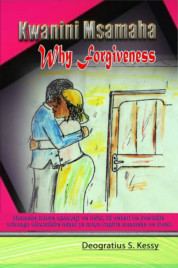 Why Forgiveness : Kwanini Msamaha