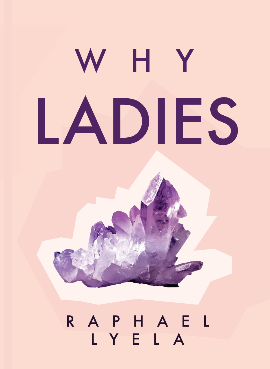 WHY LADIES