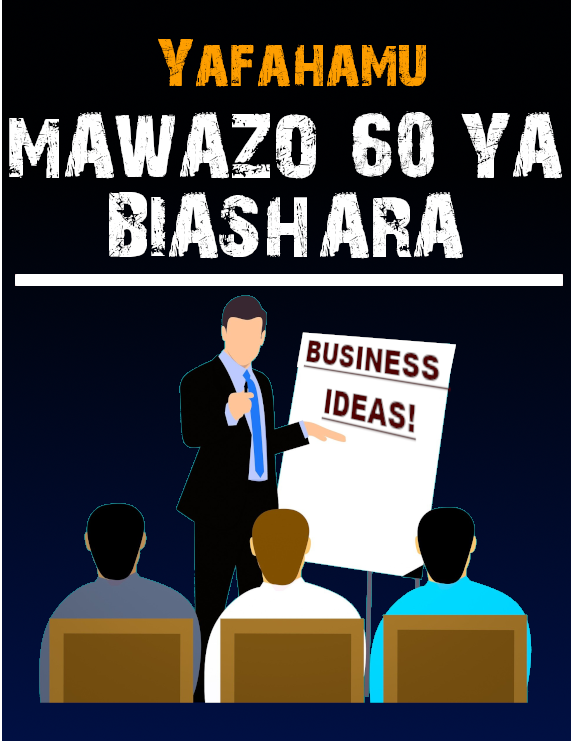YAFAHAMU MAWAZO 60 YA BIASHARA
