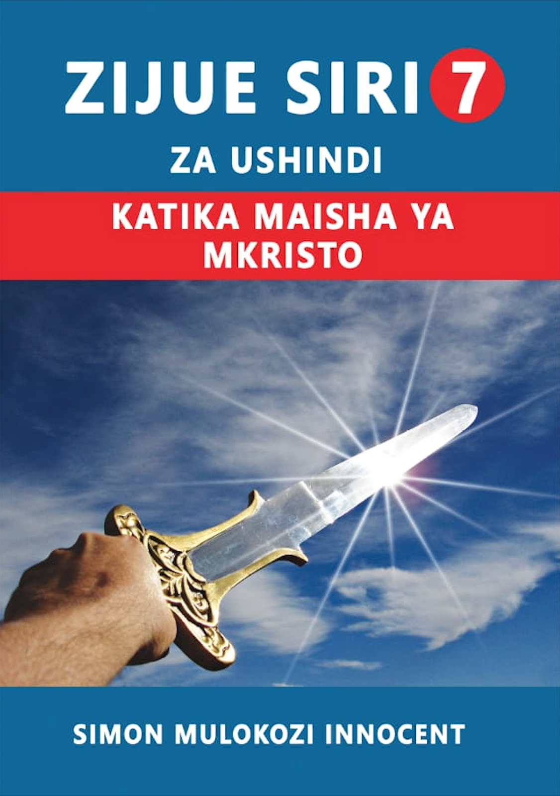 ZIJUE SIRI 7 ZA USHINDI KATIKA MAISHA YA MKRISTO